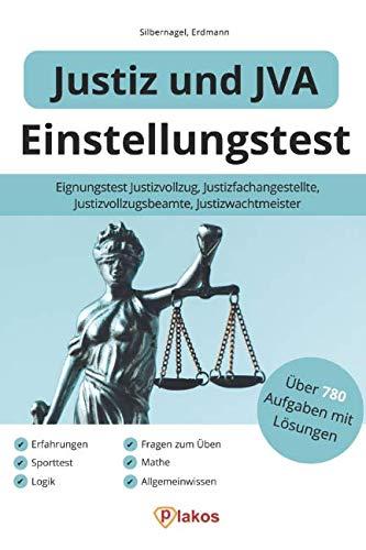 Einstellungstest Justiz und JVA: Über 780 Aufgaben mit Lösungen | Eignungstest Justizvollzug, Justizfachangestellte, Justizvollzugsbeamte, Justizwachtmeister: Fragen zum Üben, Erfahrungen, Sporttest