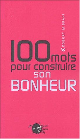 100 mots pour construire son bonheur