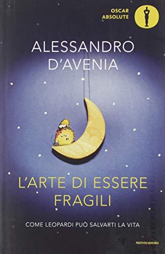 L'arte di essere fragili.Come Leopardi puo'salvarti la vita