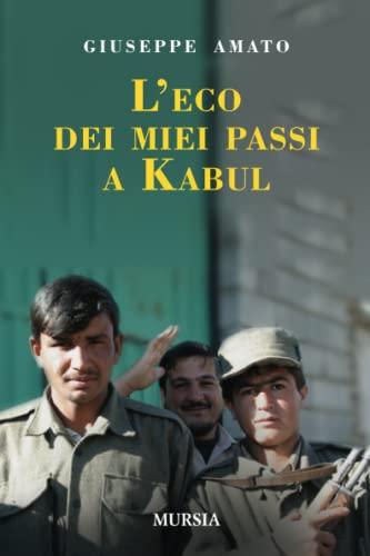 L’eco dei miei passi a Kabul (Le nuove guerre)