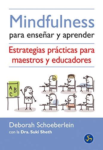 Mindfulness para enseñar y aprender : estrategias prácticas para maestros y educadores (Nuevo mundo)