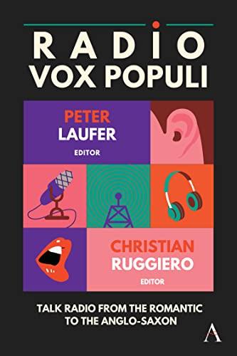 Radio Vox Populi: Talk Radio from the Romantic to the Anglo-Saxon