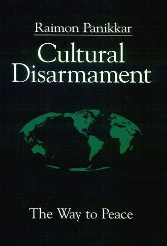 Cultural Disarmament: The Way to Peace