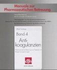 Manuale zur Pharmazeutischen Betreuung, Bd.4, Antikoagulanzien