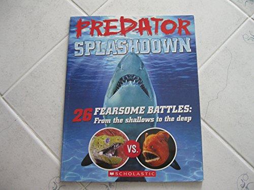 Predator Splashdown 26 Fearsome Battles: From the Shallows to the Deep by Paul Beck (2015-05-03)