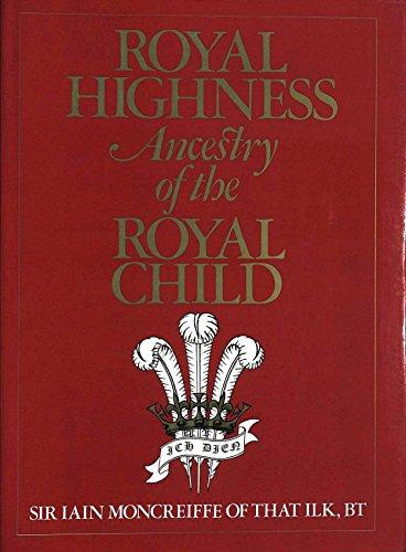 Royal Highness: Ancestry of the Royal Child