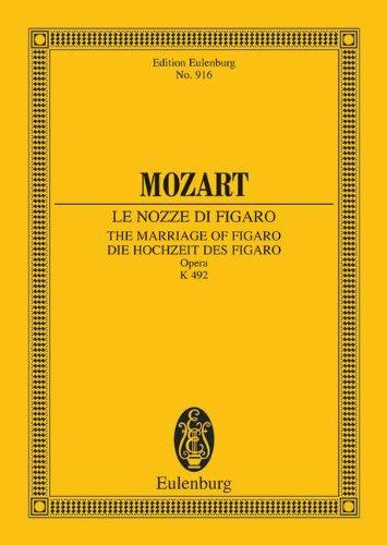 Le Nozze di Figaro: Die Hochzeit des Figaro. KV 492. Soli, Chor und Orchester. Studienpartitur. (Eulenburg Studienpartituren)