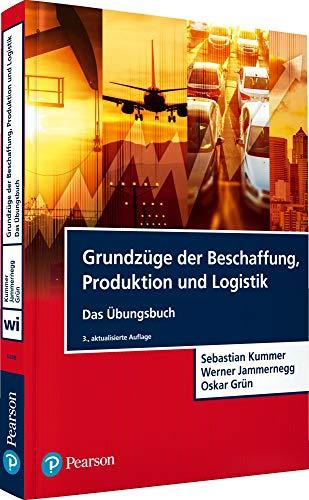 Grundzüge der Beschaffung, Produktion und Logistik - Übungsbuch (Pearson Studium - Economic BWL)