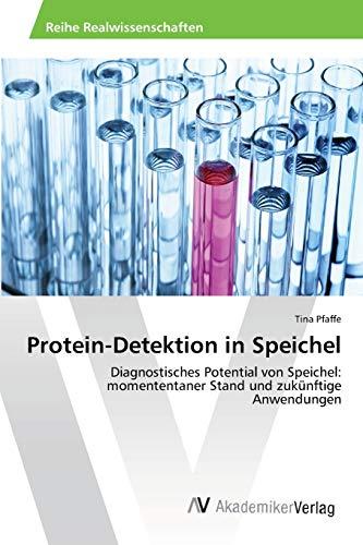 Protein-Detektion in Speichel: Diagnostisches Potential von Speichel: momententaner Stand und zukünftige Anwendungen