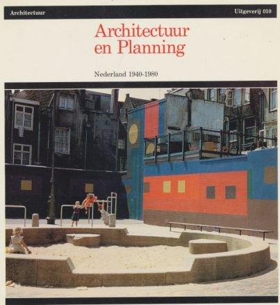 Architectuur en Planning Nederland 1940-1980