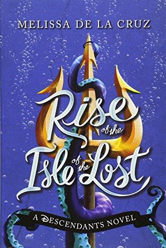 Disney Rise of the Isle of the Lost: A Descendants Novel