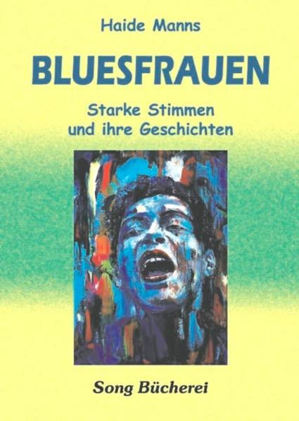 Bluesfrauen: Starke Stimmen und ihre Geschichten