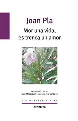 Mor una vida, es trenca un amor (Els Nostres Autors, Band 12)