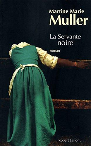 La trilogie des servantes. Vol. 3. La servante noire