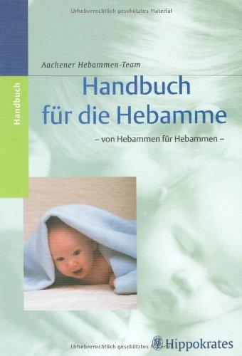 Handbuch für die Hebamme: Von Hebammen für Hebammen