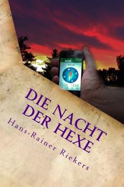 Die Nacht der Hexe - Das unheimliche Geocaching-Abenteuer im dunklen Wald