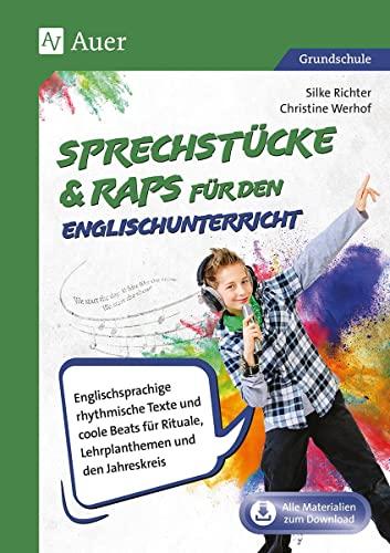 Sprechstücke & Raps für den Englischunterricht: Englischsprachige rhythmische Texte und coole Beat s für Rituale, Lehrplanthemen und den Jahreskreis (3. und 4. Klasse)