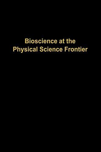 Bioscience at the Physical Science Frontier: Proceedings of a Foundation Symposium on the 150th Anniversary of Alfred Nobel’s Birth