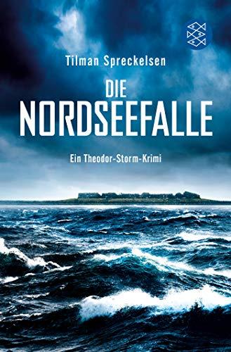 Die Nordseefalle: Ein Theodor-Storm-Krimi