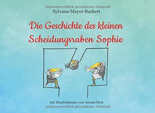 Die Geschichte des kleinen Scheidungsraben Sophie