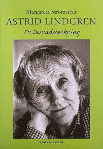 Astrid Lindgren : en levnadsteckning (Astrid Lindgren 100 år)