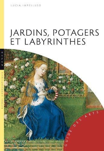 Jardins, potagers et labyrinthes : repères iconographiques