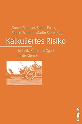 Kalkuliertes Risiko: Technik, Spiel und Sport an der Grenze