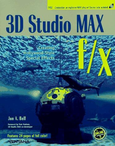 Three-D Studio MAX f/x, w. CD-ROM: Creating Hollywood-Style Special Effects