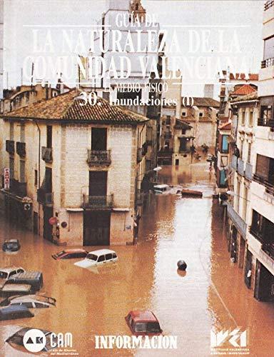 GUIA DE LA NATURALEZA DE LA COMUNIDAD VALENCIANA (El medio físico). 30. INUNDACIONES (I).