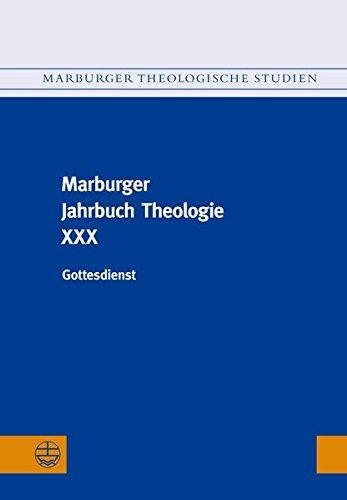 Marburger Jahrbuch Theologie XXX: Gottesdienst (Marburger Theologische Studien (MThSt))