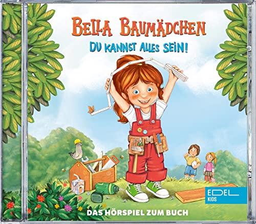 Bella Baumädchen: Du kannst alles sein - Das Hörspiel zum Buch