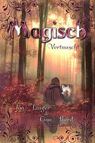 Magisch Vertauscht (Die Magisch-Reihe)