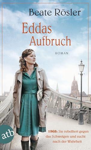 Eddas Aufbruch: 1968: Sie rebelliert gegen das Schweigen und sucht nach der Wahrheit