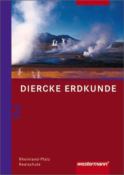 Diercke Erdkunde - Ausgabe 2008 für Realschulen in Rheinland-Pfalz: Schülerband 2