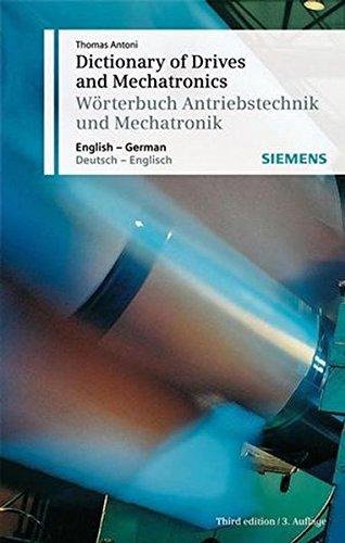 Dictionary of Drives and Mechatronics / Wörterbuch Antriebstechnik und Mechatronik: English-German, Deutsch-Englisch