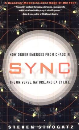 Sync: How Order Emerges from Chaos in the Universe, Nature, and Daily Life