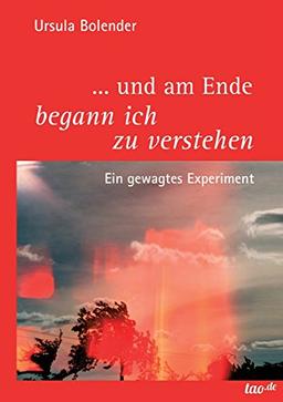 ... und am Ende begann ich zu verstehen: Ein gewagtes Experiment