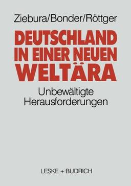 Deutschland in einer neuen Weltära: Unbewältigte Herausforderungen