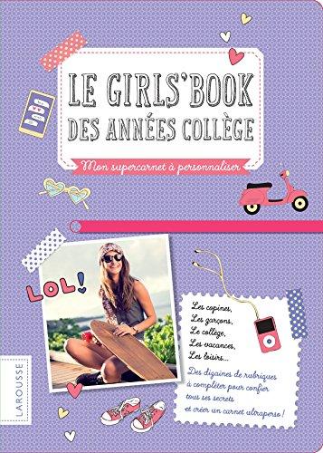 Le Girls' book des années collège : mon supercarnet à personnaliser