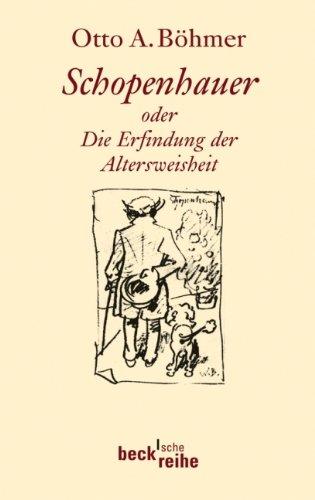 Schopenhauer: oder die Erfindung der Altersweisheit