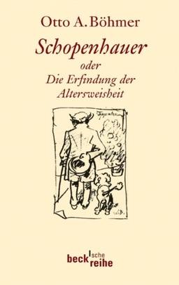 Schopenhauer: oder die Erfindung der Altersweisheit