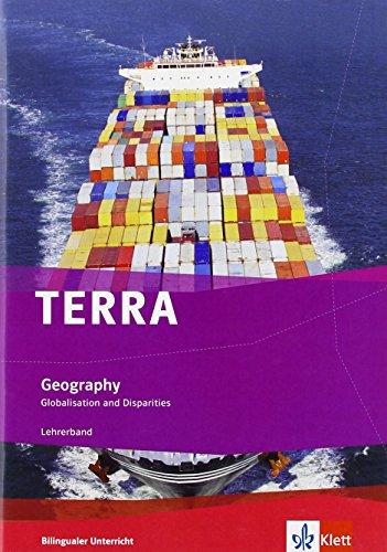 TERRA Geography / Globalization and Disparities: Lehrerband mit CD-ROM 9./10. Klasse