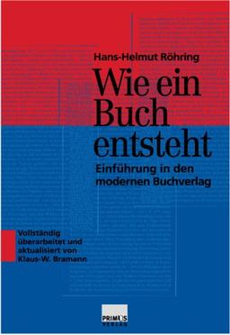 Wie ein Buch entsteht. Einführung in den modernen Buchverlag.