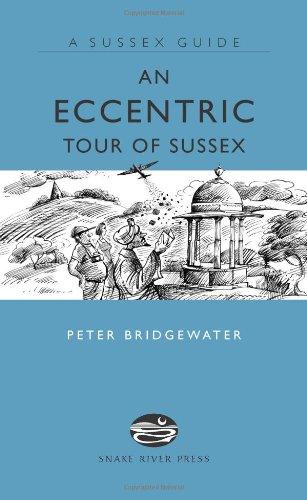 An Eccentric Tour of Sussex (Sussex Guide)