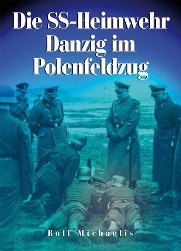 Die SS-Heimwehr Danzig im Polenfeldzug