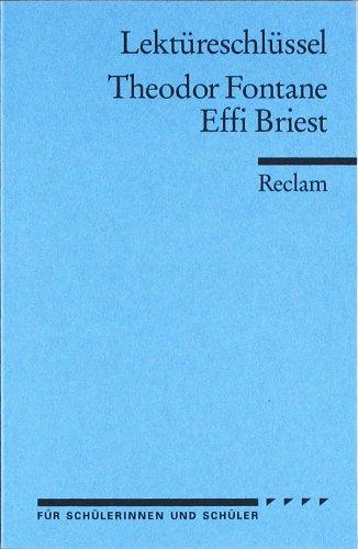 Theodor Fontane: Effi Briest. Lektüreschlüssel