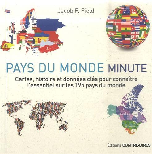 Pays du monde minute : cartes, histoire et données clés pour connaître l'essentiel sur les 195 pays du monde