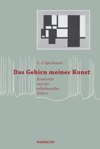 Das Gehirn meiner Kunst: Kreativität und das selbstbewusste Gehirn