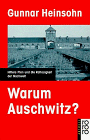 Warum Auschwitz? Hitlers Plan und die Ratlosigkeit der Nachwelt.