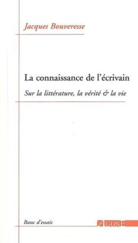 La connaissance de l'écrivain : sur la littérature, la vérité & la vie